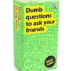 Dumb Questions To Ask Your Friends